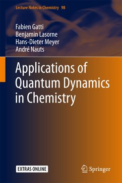 Applications of Quantum Dynamics in Chemistry (eBook, PDF) - Gatti, Fabien; Lasorne, Benjamin; Meyer, Hans-Dieter; Nauts, André