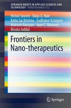 Frontiers in Nano-therapeutics (eBook, PDF) - Tasnim, Nishat; Nair, Baiju G.; Sai Krishna, Katla; Kalagara, Sudhakar; Narayan, Mahesh; Noveron, Juan C.; Joddar, Binata