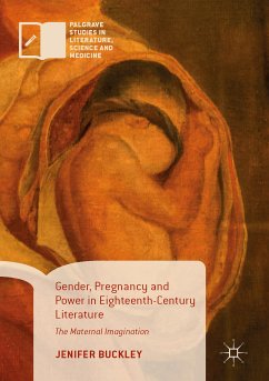 Gender, Pregnancy and Power in Eighteenth-Century Literature (eBook, PDF) - Buckley, Jenifer