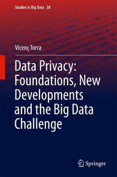 Data Privacy: Foundations, New Developments and the Big Data Challenge (eBook, PDF) - Torra, Vicenç