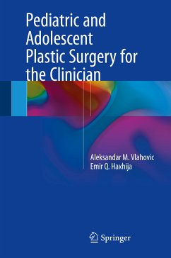 Pediatric and Adolescent Plastic Surgery for the Clinician (eBook, PDF) - Vlahovic, Aleksandar M.; Haxhija, Emir Q.