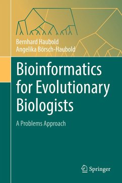 Bioinformatics for Evolutionary Biologists (eBook, PDF) - Haubold, Bernhard; Börsch-Haubold, Angelika