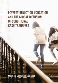 Poverty Reduction, Education, and the Global Diffusion of Conditional Cash Transfers (eBook, PDF)