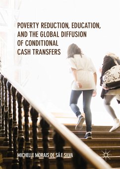 Poverty Reduction, Education, and the Global Diffusion of Conditional Cash Transfers (eBook, PDF) - Morais de Sá e Silva, Michelle