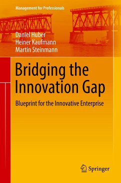 Bridging the Innovation Gap (eBook, PDF) - Huber, Daniel; Kaufmann, Heiner; Steinmann, Martin