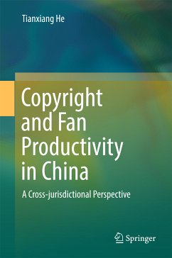 Copyright and Fan Productivity in China (eBook, PDF) - He, Tianxiang