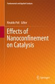 Effects of Nanoconﬁnement on Catalysis (eBook, PDF)