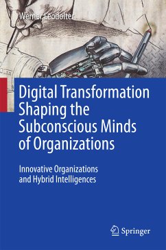 Digital Transformation Shaping the Subconscious Minds of Organizations (eBook, PDF) - Leodolter, Werner