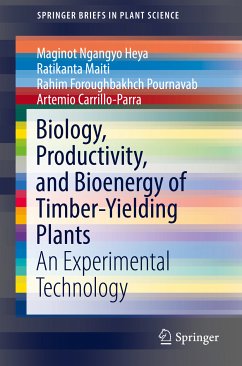 Biology, Productivity and Bioenergy of Timber-Yielding Plants (eBook, PDF) - Ngangyo Heya, Maginot; Maiti, Ratikanta; Pournavab, Rahim Foroughbakhch; Carrillo-Parra, Artemio