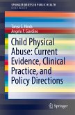 Child Physical Abuse: Current Evidence, Clinical Practice, and Policy Directions (eBook, PDF)