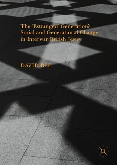 The ‘Estranged’ Generation? Social and Generational Change in Interwar British Jewry (eBook, PDF) - Dee, David