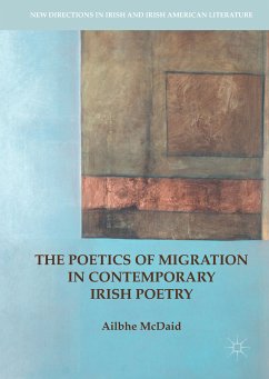 The Poetics of Migration in Contemporary Irish Poetry (eBook, PDF) - McDaid, Ailbhe