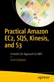 Practical Amazon EC2, SQS, Kinesis, and S3 (eBook, PDF)