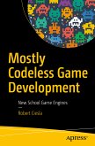 Mostly Codeless Game Development (eBook, PDF)