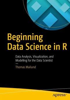 Beginning Data Science in R (eBook, PDF) - Mailund, Thomas