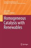 Homogeneous Catalysis with Renewables (eBook, PDF)