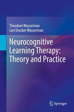 Neurocognitive Learning Therapy: Theory and Practice (eBook, PDF) - Wasserman, Theodore; Wasserman, Lori Drucker