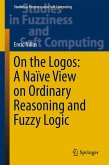 On the Logos: A Naïve View on Ordinary Reasoning and Fuzzy Logic (eBook, PDF)