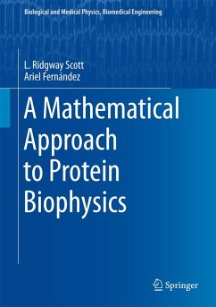 A Mathematical Approach to Protein Biophysics (eBook, PDF) - Scott, L. Ridgway; Fernández, Ariel