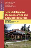 Towards Integrative Machine Learning and Knowledge Extraction (eBook, PDF)