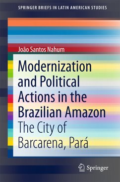 Modernization and Political Actions in the Brazilian Amazon (eBook, PDF) - Nahum, João Santos