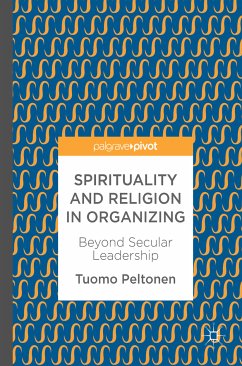 Spirituality and Religion in Organizing (eBook, PDF) - Peltonen, Tuomo