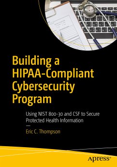Building a HIPAA-Compliant Cybersecurity Program (eBook, PDF) - Thompson, Eric C.