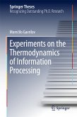 Experiments on the Thermodynamics of Information Processing (eBook, PDF)