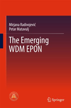 The Emerging WDM EPON (eBook, PDF) - Radivojević, Mirjana; Matavulj, Petar