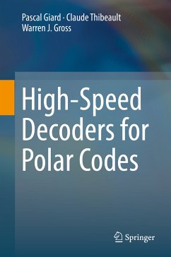 High-Speed Decoders for Polar Codes (eBook, PDF) - Giard, Pascal; Thibeault, Claude; Gross, Warren J.