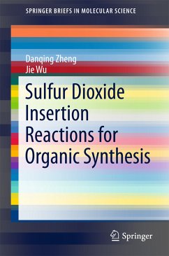 Sulfur Dioxide Insertion Reactions for Organic Synthesis (eBook, PDF) - Zheng, Danqing; Wu, Jie