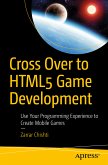Cross Over to HTML5 Game Development (eBook, PDF)