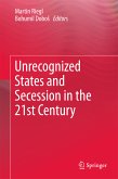 Unrecognized States and Secession in the 21st Century (eBook, PDF)