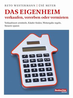 Das Eigenheim verkaufen, vererben oder vermieten (eBook, ePUB) - Meyer, Üsé; Westermann, Reto