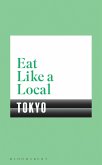 Eat Like a Local TOKYO (eBook, ePUB)