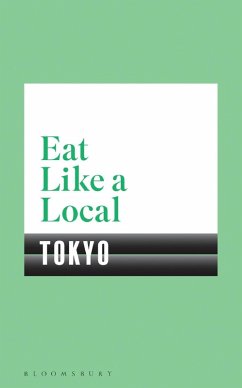 Eat Like a Local TOKYO (eBook, ePUB) - Bloomsbury