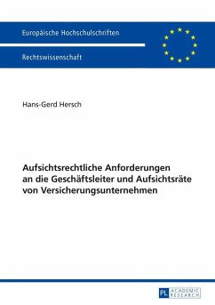 Aufsichtsrechtliche Anforderungen an die Geschaeftsleiter und Aufsichtsraete von Versicherungsunternehmen (eBook, ePUB) - Hans-Gerd Hersch, Hersch