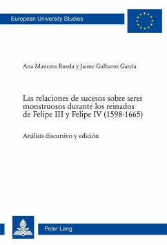 Las relaciones de sucesos sobre seres monstruosos durante los reinados de Felipe III y Felipe IV (1598-1665) (eBook, ePUB) - Ana Mancera Rueda, Mancera Rueda