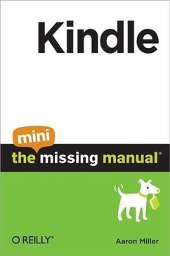 Kindle: The Mini Missing Manual (eBook, PDF) - Miller, Aaron
