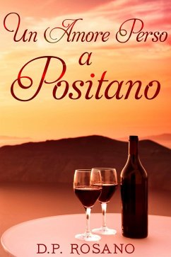 Un Amore Perso a Positano (eBook, ePUB) - Rosano, D. P.