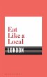Eat Like a Local LONDON (eBook, ePUB) - Bild 1