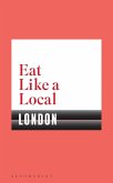 Eat Like a Local LONDON (eBook, ePUB)