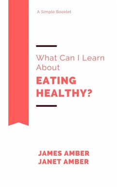 What Can I Learn About Healthy Eating? (eBook, ePUB) - Amber, James; Amber, Janet
