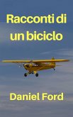 Racconti di un biciclo - La mia storia d'amore tardiva con un Piper Cub e i suoi fratellini (eBook, ePUB) Racconti di un biciclo - La mia storia d'amore tardiva con un Piper Cub e i suoi fratellini (eBook, ePUB)