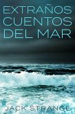 Extranos Cuentos Del Mar (eBook, ePUB) Extranos Cuentos Del Mar (eBook, ePUB)