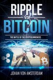 Bitcoin Versus Ripple: the Battle of the Cryptocurrencies (Crypto for beginners, #4) (eBook, ePUB)