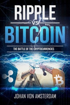Cover Bitcoin Versus Ripple: the Battle of the Cryptocurrencies (Crypto for beginners, #4) (eBook, ePUB)