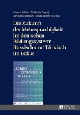 Die Zukunft der Mehrsprachigkeit im deutschen Bildungssystem: Russisch und Tuerkisch im Fokus (eBook, ePUB)