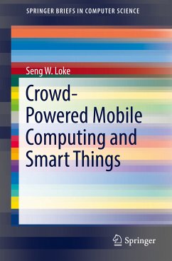 Crowd-Powered Mobile Computing and Smart Things (eBook, PDF) - Loke, Seng W.