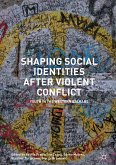 Shaping Social Identities After Violent Conflict (eBook, PDF)